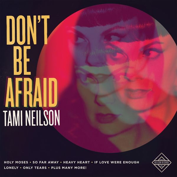 Tami Neilson - Don't Be Afraid Tami Neilson - Don't Be Afraid