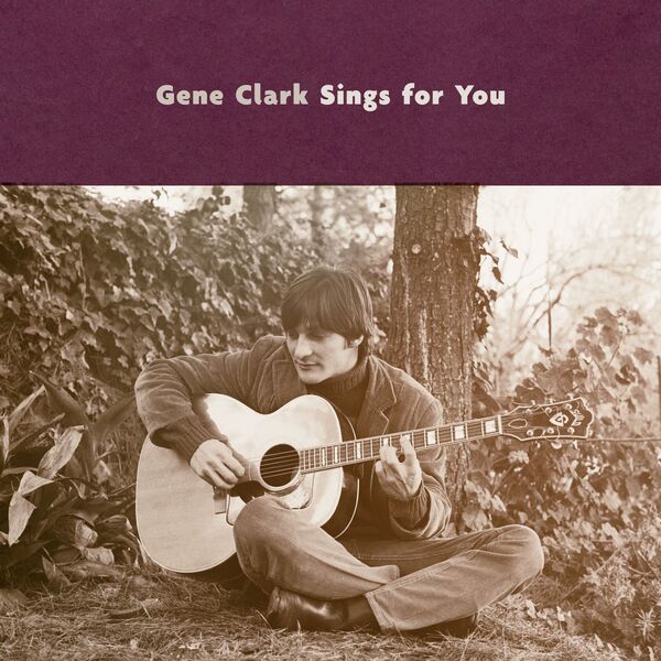 Gene Clark - Gene Clark Sings For You Gene Clark - Gene Clark Sings For You