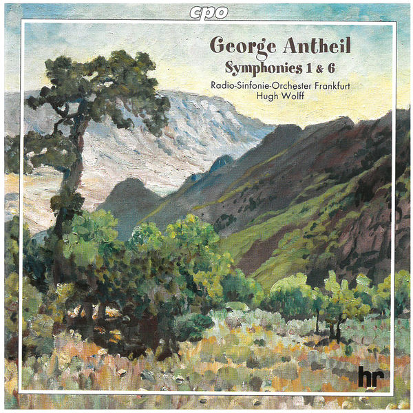 Hr-sinfonieorchester - Antheil: Symphonies Nos. 1 & 6 Hr-sinfonieorchester - Antheil: Symphonies Nos. 1 & 6