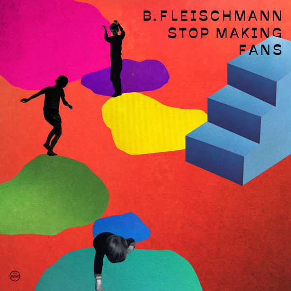 B. Fleischmann|Stop Making Fans B. Fleischmann|Stop Making Fans