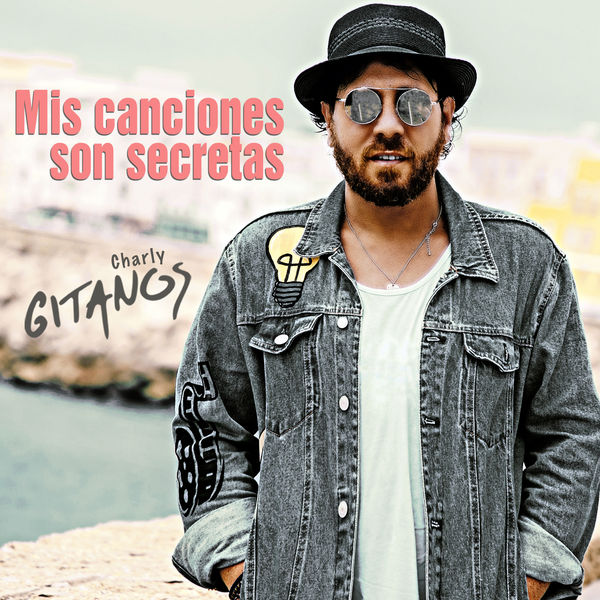 Charly Gitanos - Mis Canciones Son Secretas Charly Gitanos - Mis Canciones Son Secretas