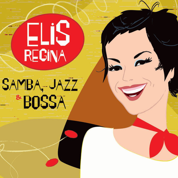 Elis Regina|Samba, Jazz & Bossa Elis Regina|Samba, Jazz & Bossa