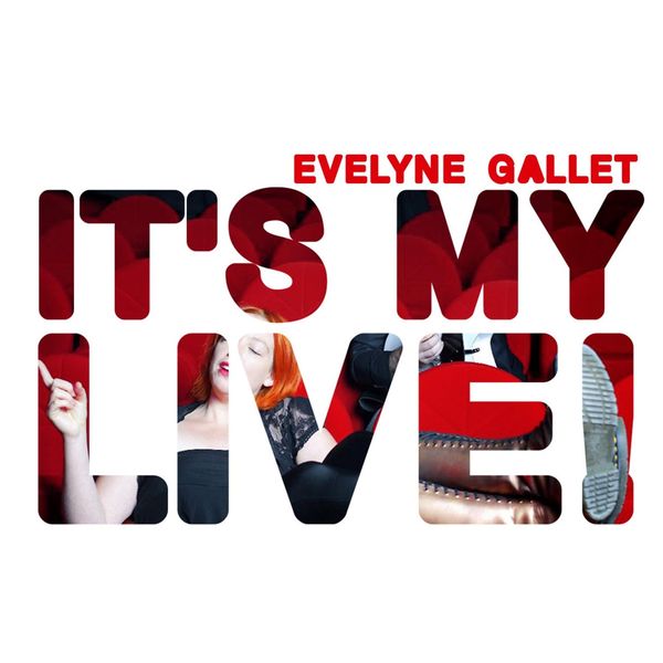 Evelyne Gallet|It's My Live! (Live)