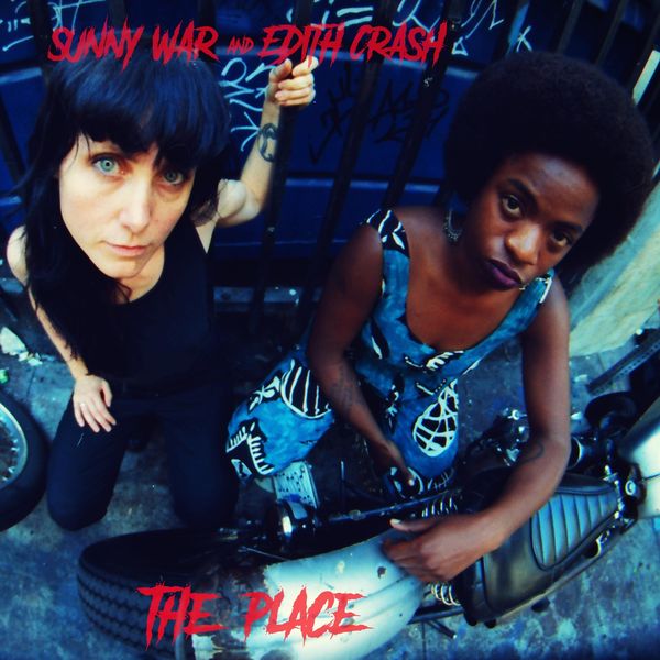 Sunny War|The Place (feat. Edith Crash)