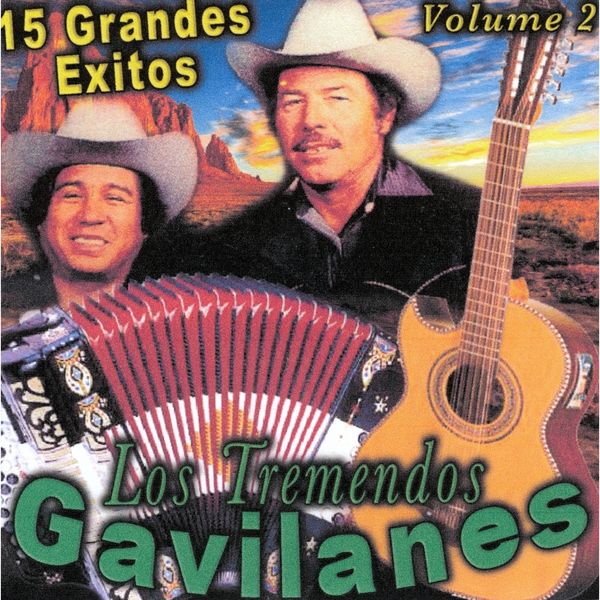 Los Tremendos Gavilanes - 15 Grandes Exitos Vol. 2 Los Tremendos Gavilanes - 15 Grandes Exitos Vol. 2