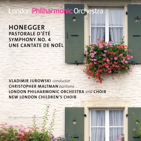 Vladimir Jurowski|Honegger : Symphony No.4, Une Cantate de Noël, Pastorale d'été Vladimir Jurowski|Honegger : Symphony No.4, Une Cantate de Noël, Pastorale d'été