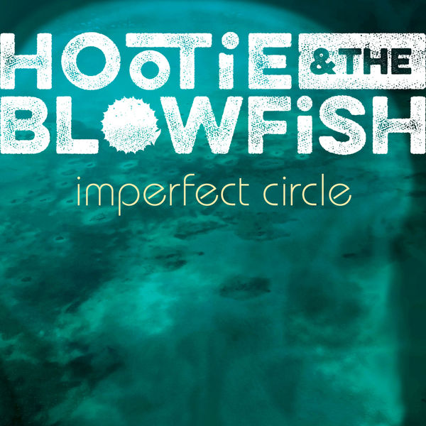 Hootie & The Blowfish - Imperfect Circle Hootie & The Blowfish - Imperfect Circle