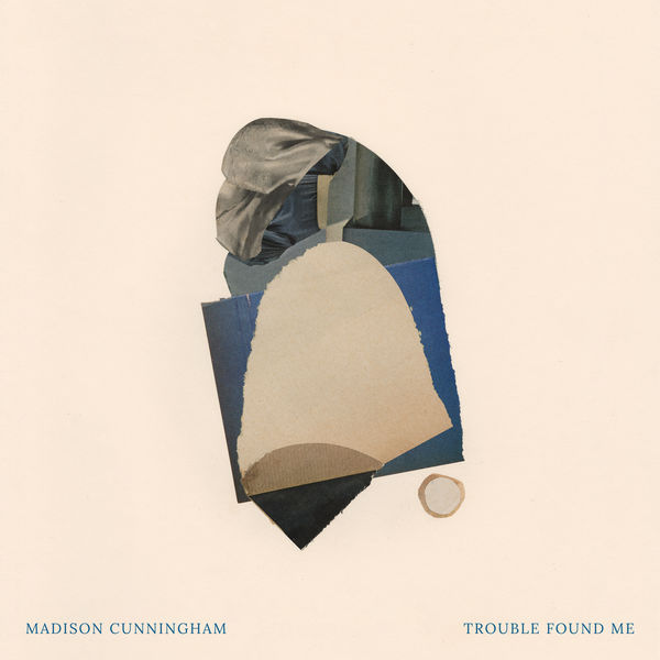 Madison Cunningham - Trouble Found Me Madison Cunningham - Trouble Found Me