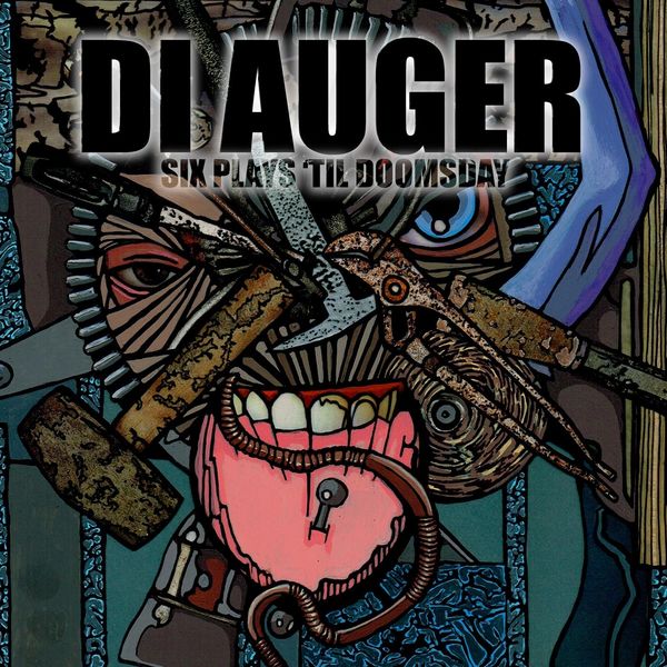 DI AUGER - Six Plays 'Til Doomsday DI AUGER - Six Plays 'Til Doomsday