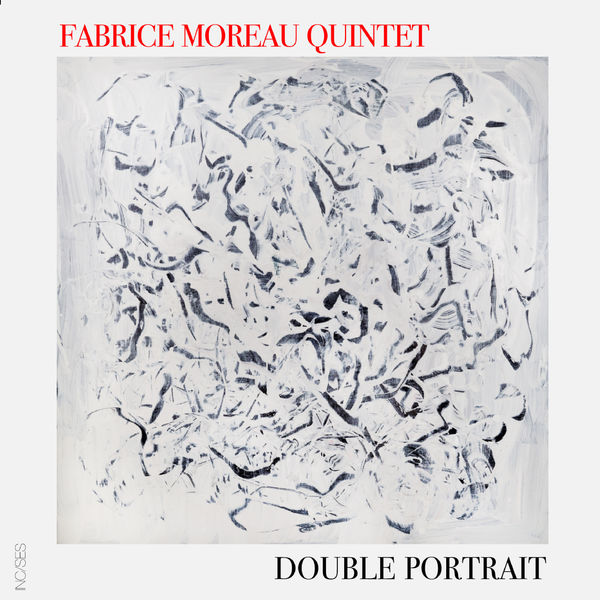 Fabrice Moreau Quintet - Double Portrait Fabrice Moreau Quintet - Double Portrait