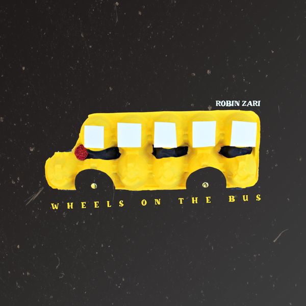 Robin Zari|Wheels On The Bus (Lullaby Version) Robin Zari|Wheels On The Bus (Lullaby Version)