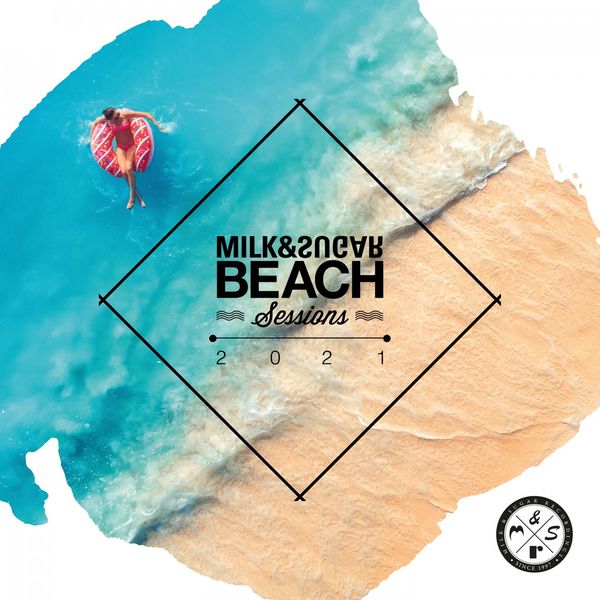 Milk & Sugar|Milk & Sugar Beach Sessions 2021 Milk & Sugar|Milk & Sugar Beach Sessions 2021