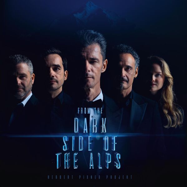 Herbert Pixner Projekt|From the Dark Side of the Alps Herbert Pixner Projekt|From the Dark Side of the Alps