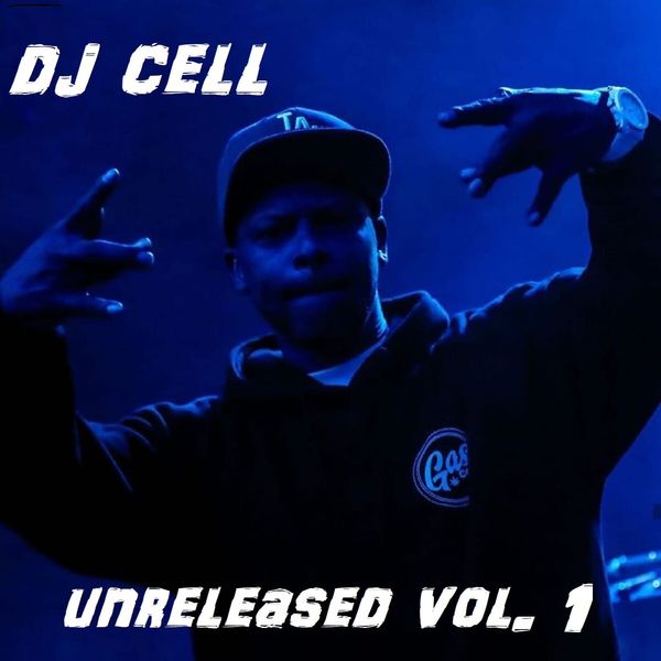 Dj Cell - Unreleased, Vol. 1 Dj Cell - Unreleased, Vol. 1