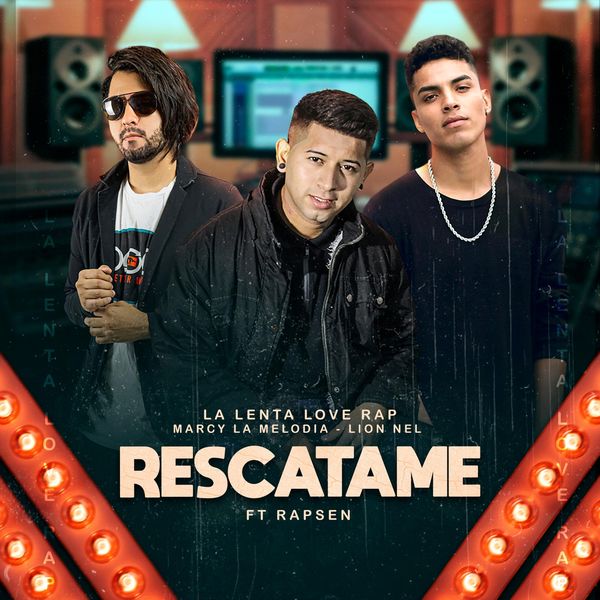 Reco Lion Rapper Rescatame (feat. Lion Nel, Marcy la Melodia & Rapsen), La Lenta Love ...