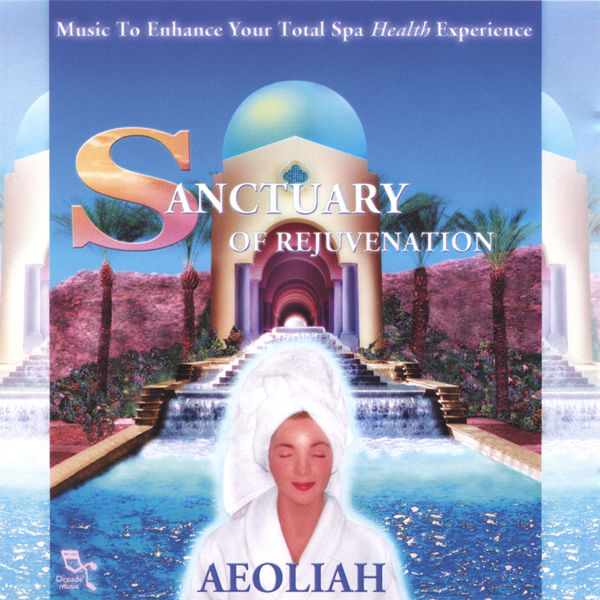 Aeoliah|SANCTUARY OF REJUVENATION: Music for Spas