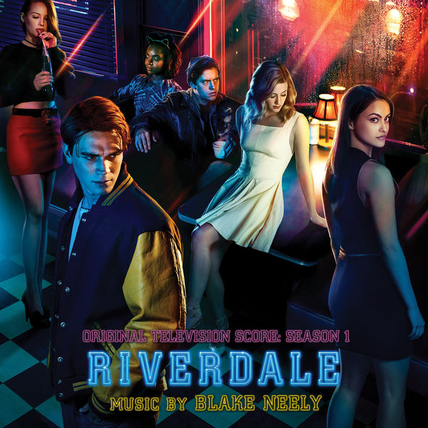 Blake Neely - Riverdale: Season 1 (Original Television Score) Blake Neely - Riverdale: Season 1 (Original Television Score)