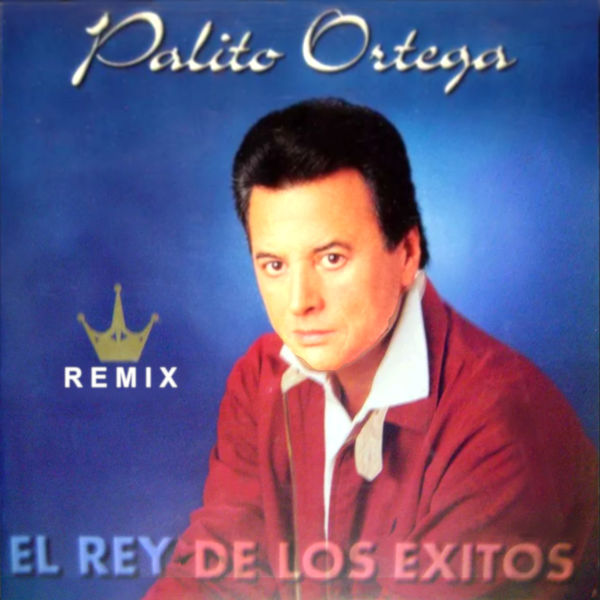 Palito Ortega - El Rey de los Éxitos (Remix) Palito Ortega - El Rey de los Éxitos (Remix)