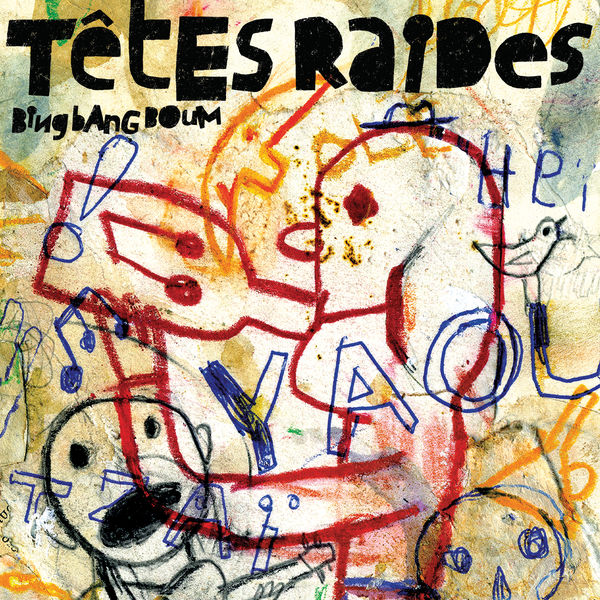 Têtes Raides|Bing Bang Boum Têtes Raides|Bing Bang Boum