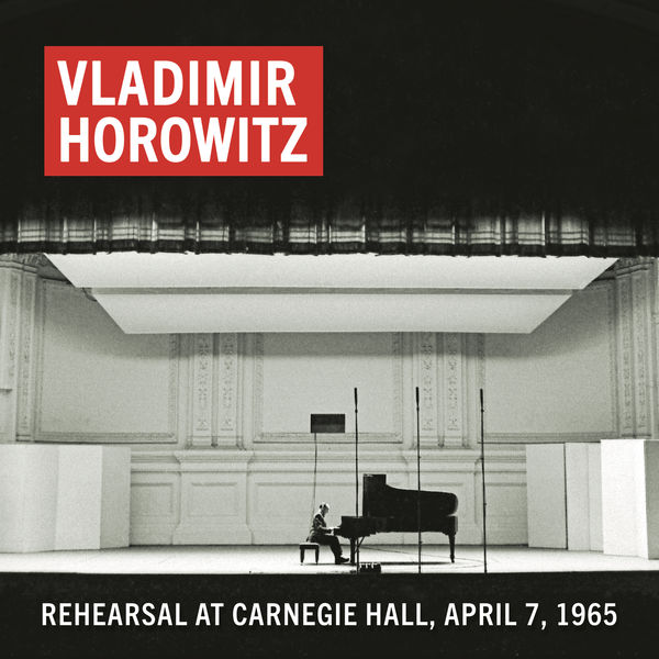 Vladimir Horowitz|Vladimir Horowitz Rehearsal at Carnegie Hall, April 7, 1965  (Remastered)