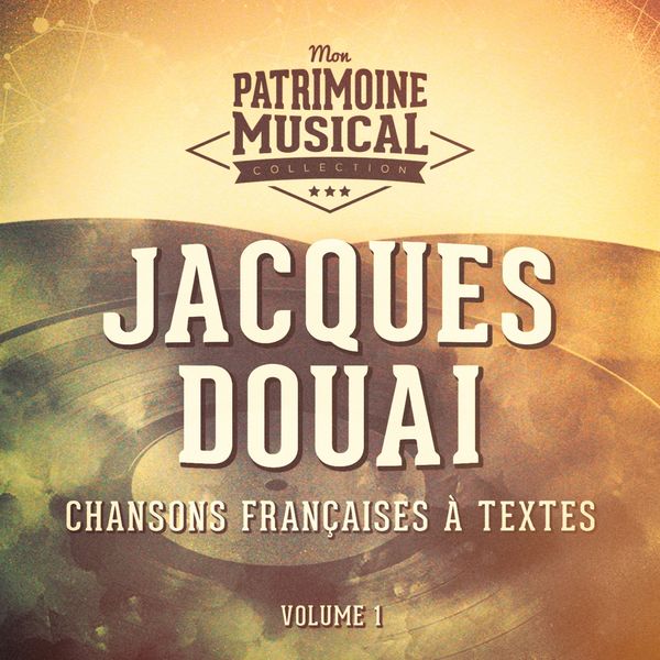 Jacques Douai|Les idoles de la chanson française : jacques douai, vol. 1