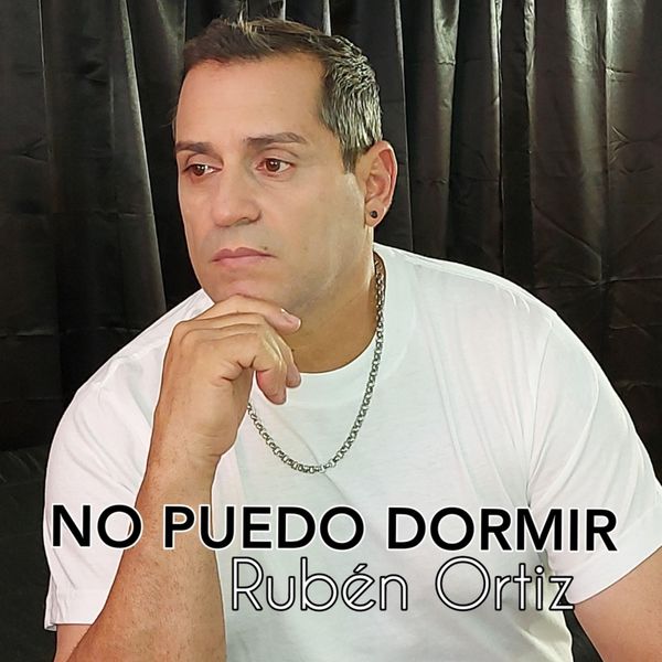 Rubén Ortiz|No Puedo Dormir