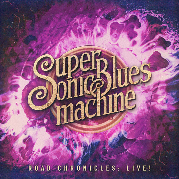 Supersonic Blues Machine - Road Chronicles: Live! Supersonic Blues Machine - Road Chronicles: Live!