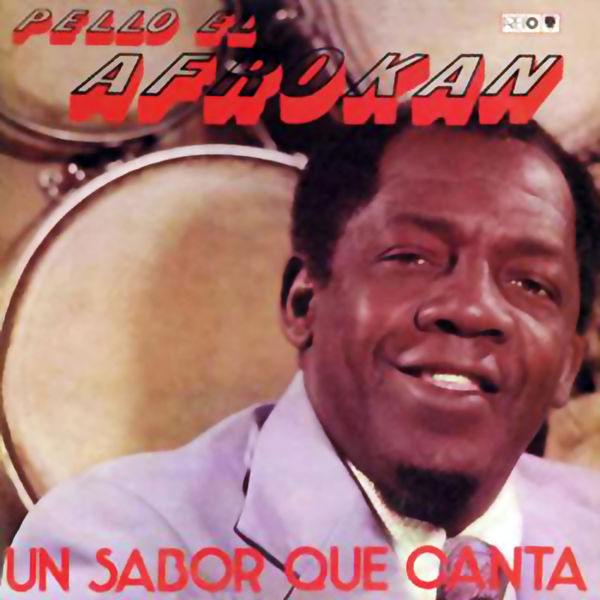 Pello el afrokan - Un sabor que canta (Remasterizado) Pello el afrokan - Un sabor que canta (Remasterizado)