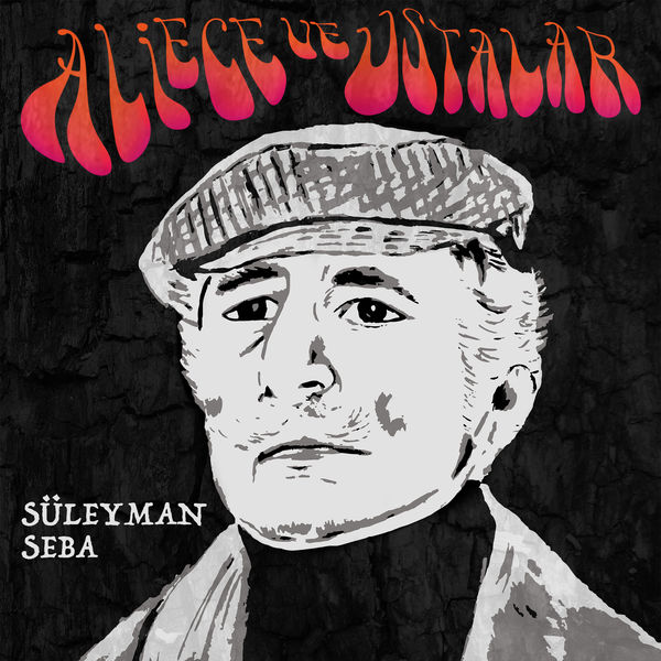 Ali Ece ve Ustalar - Süleyman Seba Ali Ece ve Ustalar - Süleyman Seba