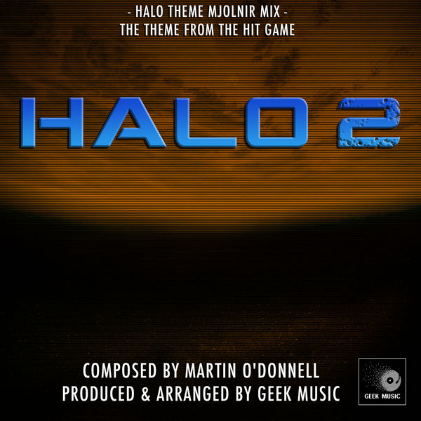 Geek Music|Halo 2 - Halo Theme Mjolnir Mix - Main Theme Geek Music|Halo 2 - Halo Theme Mjolnir Mix - Main Theme