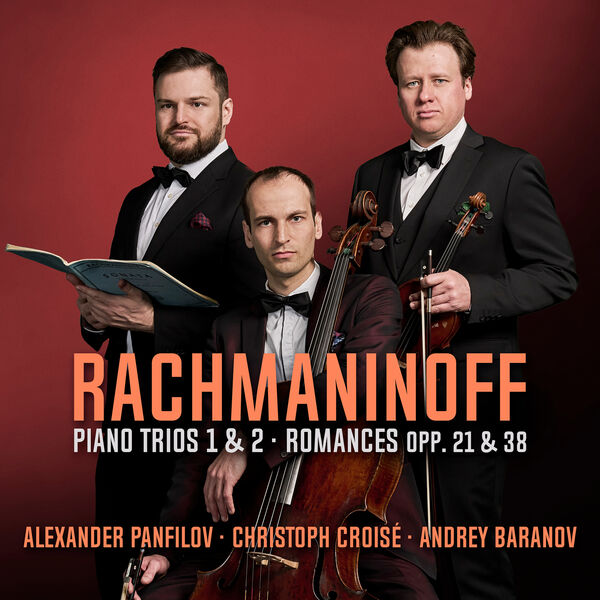Christoph Croisé|Rachmaninoff: Piano Trios Nos. 1 & 2 & Romances Opp. 21 & 23 Christoph Croisé|Rachmaninoff: Piano Trios Nos. 1 & 2 & Romances Opp. 21 & 23