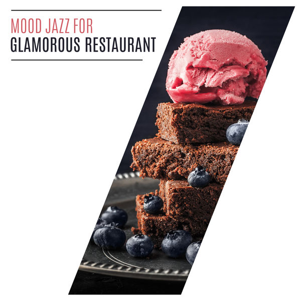 Restaurant Background Music Academy - Mood Jazz for Glamorous Restaurant: Perfect Instrumental Jazz Songs for a Great Evening Dinner, Relaxing Moments Restaurant Background Music Academy - Mood Jazz for Glamorous Restaurant: Perfect Instrumental Jazz Songs for a Great Evening Dinner, Relaxing Moments