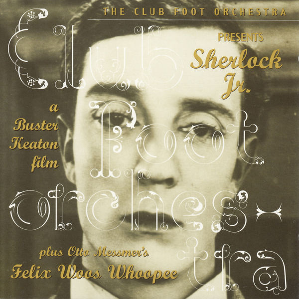 Album Sherlock Jr Felix The Cat Woos Whoopee Club Foot Orchestra Qobuz Download And Streaming In High Quality