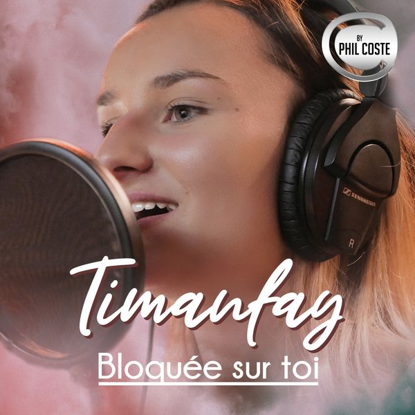 Timanfay - Bloquée sur toi Timanfay - Bloquée sur toi