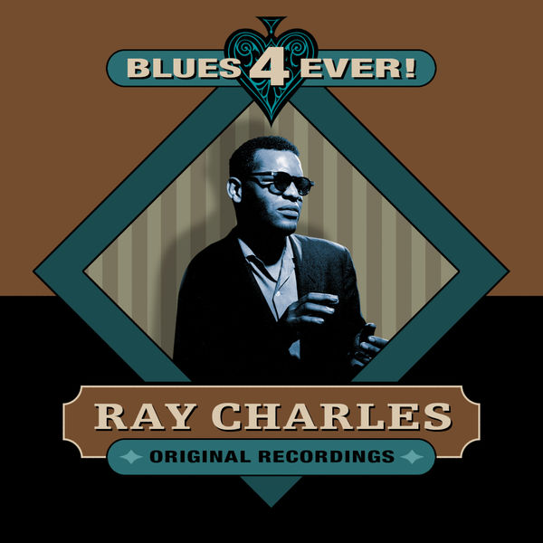 Ray Charles - Blues 4 Ever! Ray Charles - Blues 4 Ever!