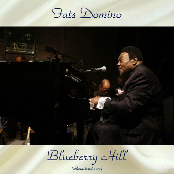 Fats Domino|Blueberry Hill  (Remastered 2017)