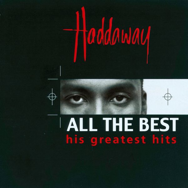 Haddaway - All the Best (His Greatest Hits) Haddaway - All the Best (His Greatest Hits)