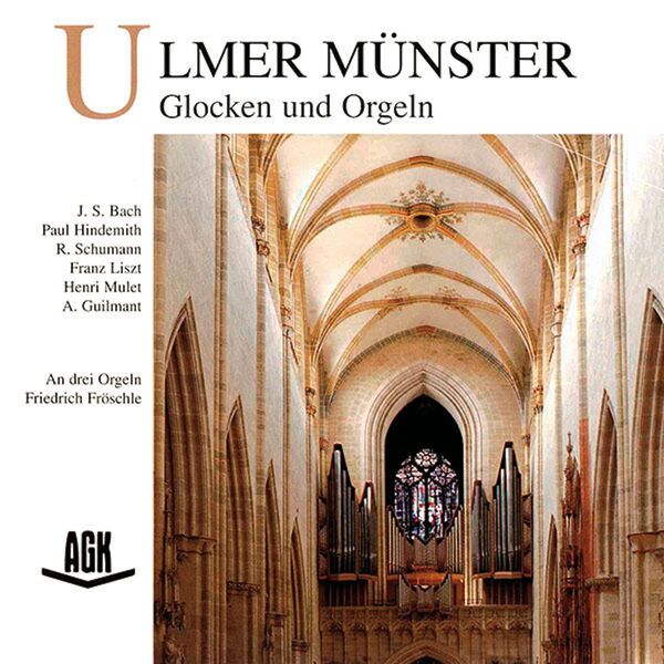 Friedrich Froschle - Ulmer Münster - Glocken und Orgeln Friedrich Froschle - Ulmer Münster - Glocken und Orgeln