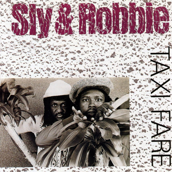Sly & Robbie|Taxi Fare Sly & Robbie|Taxi Fare