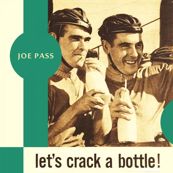 Joe Pass - Let's Crack a Bottle Joe Pass - Let's Crack a Bottle