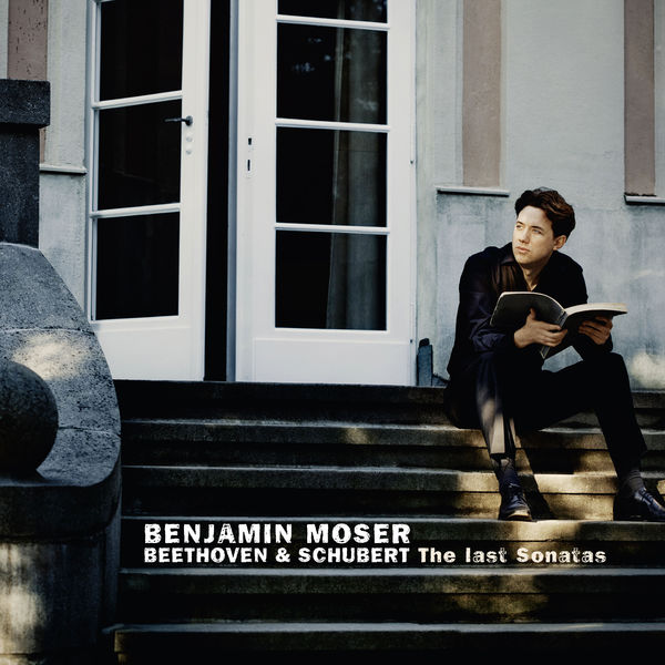 Benjamin Moser - Beethoven & Schubert: The Last Sonatas Benjamin Moser - Beethoven & Schubert: The Last Sonatas