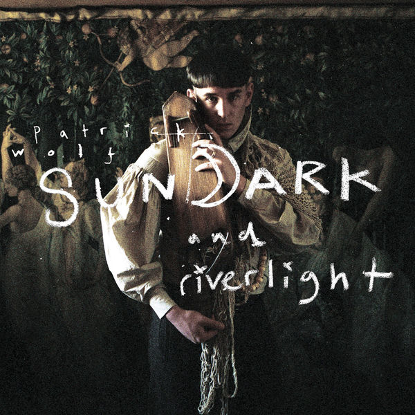 Patrick Wolf - Sundark and Riverlight Patrick Wolf - Sundark and Riverlight