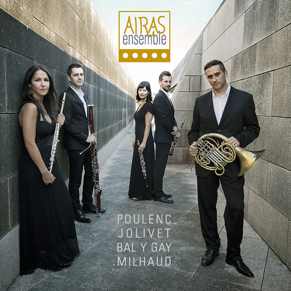 Airas Ensemble|Poulenc, Jolivet, Bal y Gay, Milhaud Airas Ensemble|Poulenc, Jolivet, Bal y Gay, Milhaud