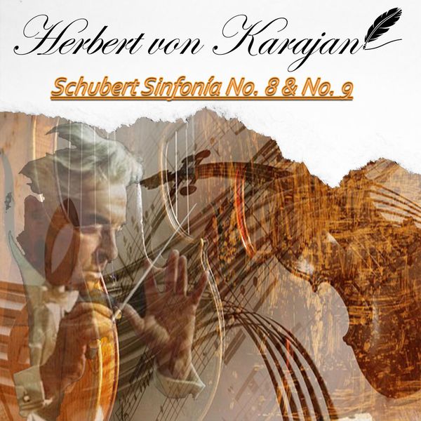 Herbert von Karajan - Herbert von Karajan, Schubert Sinfonía No. 8 & No. 9 Herbert von Karajan - Herbert von Karajan, Schubert Sinfonía No. 8 & No. 9