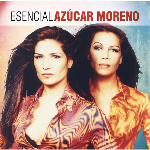 Azucar Moreno - Esencial Azucar Moreno Azucar Moreno - Esencial Azucar Moreno