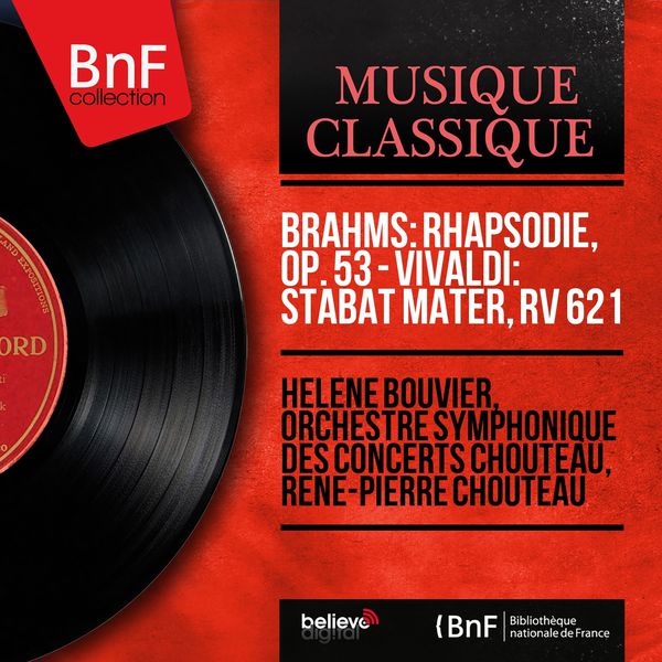 Hélène Bouvier - Brahms: Rhapsodie, Op. 53 - Vivaldi: Stabat Mater, RV 621 (Mono Version) Hélène Bouvier - Brahms: Rhapsodie, Op. 53 - Vivaldi: Stabat Mater, RV 621 (Mono Version)