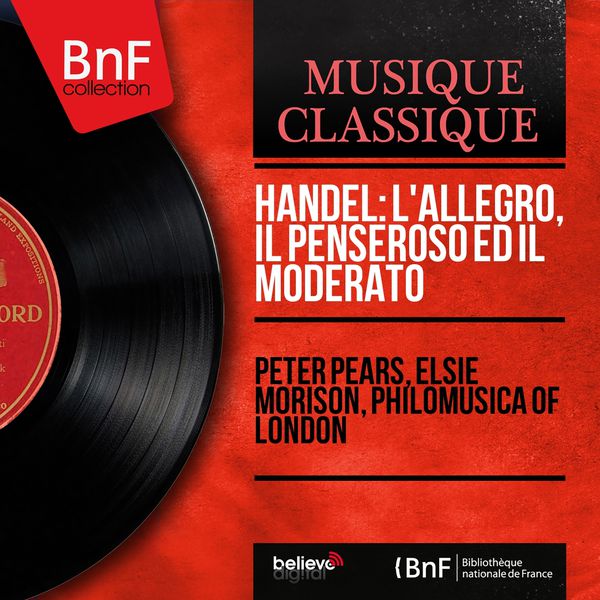 Peter Pears|Handel: L'Allegro, il Penseroso ed il Moderato (Mono Version)