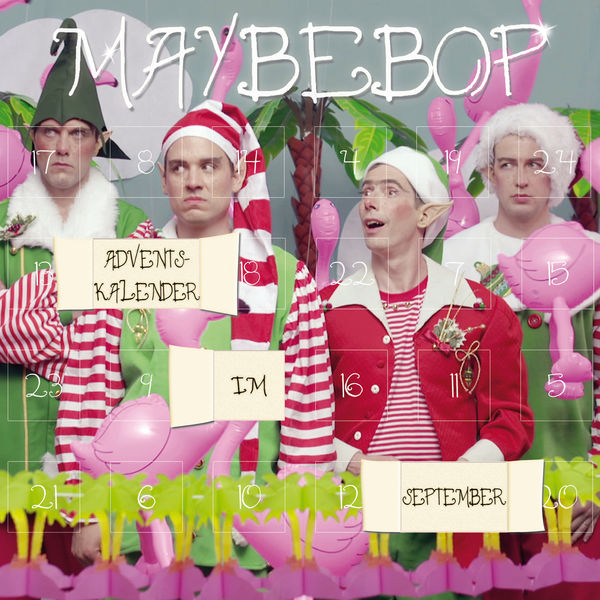 Maybebop - Adventskalender im September Maybebop - Adventskalender im September