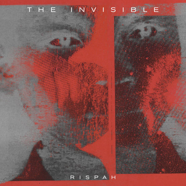 The Invisible - Rispah The Invisible - Rispah
