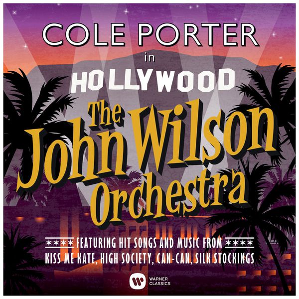 The John Wilson Orchestra - Cole Porter in Hollywood The John Wilson Orchestra - Cole Porter in Hollywood